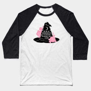 We Are The Granddaughters Of The Witches You Werent Able To Burn Baseball T-Shirt